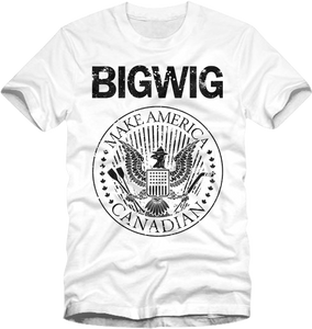 Bigwig - Make America Canadian Shirt - White