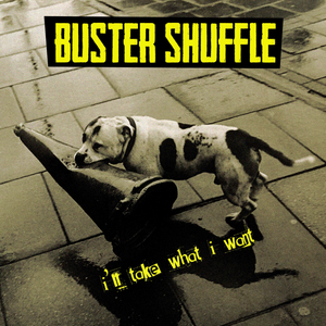 Buster Shuffle - I'll Take What I Want  LP